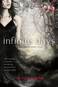 Title: Infinite Days (Vampire Queen Series #1), Author: Rebecca Maizel