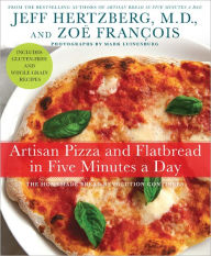 Title: Artisan Pizza and Flatbread in Five Minutes a Day, Author: Jeff Hertzberg