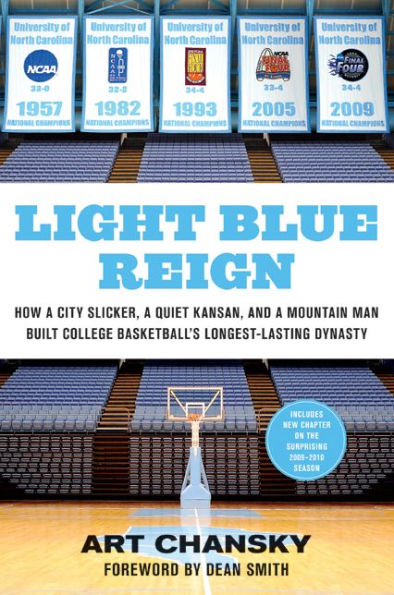 Light Blue Reign: How a City Slicker, Quiet Kansan, and Mountain Man Built College Basketball's Longest-Lasting Dynasty