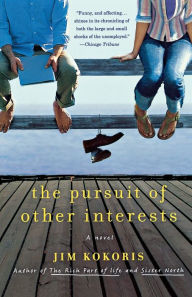 Title: The Pursuit of Other Interests: A Novel, Author: Jim Kokoris