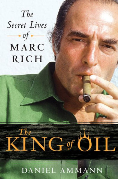 The King of Oil: Secret Lives Marc Rich