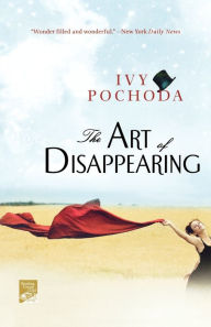 Title: The Art of Disappearing: A Novel, Author: Ivy Pochoda