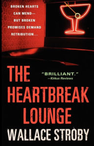 Title: The Heartbreak Lounge, Author: Wallace Stroby