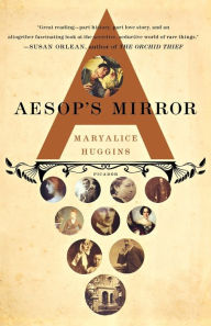 Title: Aesop's Mirror: A Love Story, Author: Maryalice Huggins