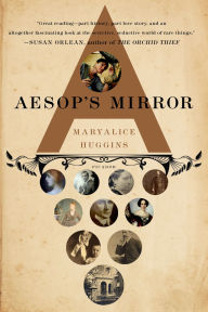 Title: Aesop's Mirror: A Love Story, Author: Maryalice Huggins