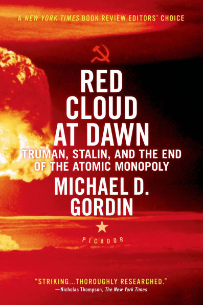 Red Cloud at Dawn: Truman, Stalin, and the End of the Atomic Monopoly