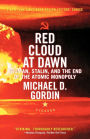 Red Cloud at Dawn: Truman, Stalin, and the End of the Atomic Monopoly