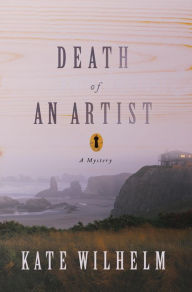 Title: Death of an Artist: A Mystery, Author: Kate Wilhelm