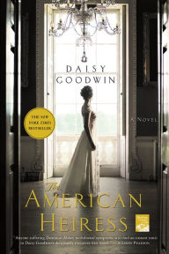 Title: The American Heiress, Author: Daisy Goodwin
