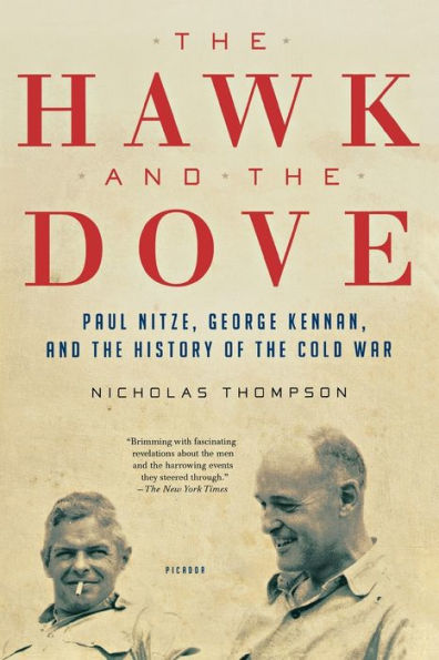 The Hawk and the Dove: Paul Nitze, George Kennan, and the History of the Cold War