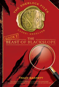 Title: The Beast of Blackslope (The Sherlock Files Series #2), Author: Tracy Barrett