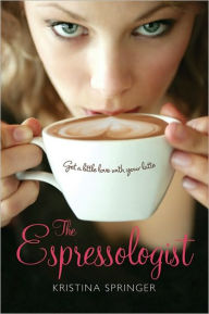 Title: The Espressologist, Author: Kristina Springer