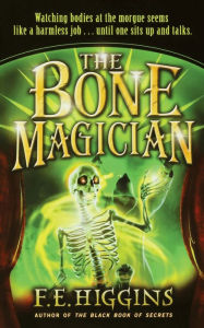 Title: The Bone Magician, Author: F. E. Higgins