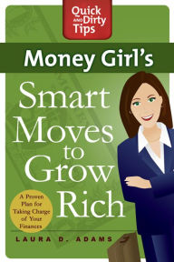 Title: Money Girl's Smart Moves to Grow Rich, Author: Laura D. Adams