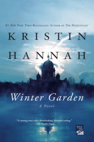 Title: Winter Garden: A Novel, Author: Kristin Hannah