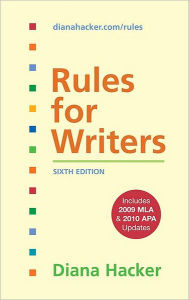 Title: Rules for Writers with 2009 MLA and 2010 APA Updates / Edition 6, Author: Diana Hacker