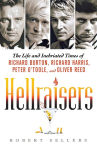 Alternative view 1 of Hellraisers: The Life and Inebriated Times of Richard Burton, Richard Harris, Peter O'Toole, and Oliver Reed