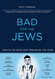 Title: Bad for the Jews, Author: Scott  Sherman