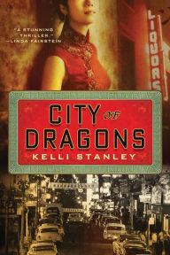 Title: City of Dragons, Author: Kelli Stanley