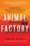 Alternative view 1 of Animal Factory: The Looming Threat of Industrial Pig, Dairy, and Poultry Farms to Humans and the Environment