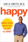 Alternative view 1 of Happy: Simple Steps for Getting the Life You Want