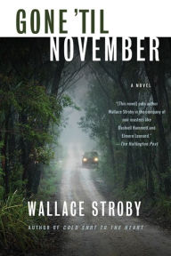 Title: Gone 'til November: A Novel, Author: Wallace Stroby