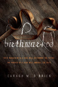 Title: Birthmarked (Birthmarked Trilogy Series #1), Author: Caragh M. O'Brien