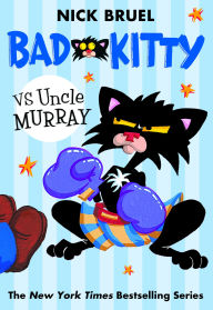 Title: Bad Kitty vs. Uncle Murray, Author: Nick Bruel