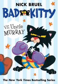 Title: Bad Kitty vs. Uncle Murray, Author: Nick Bruel