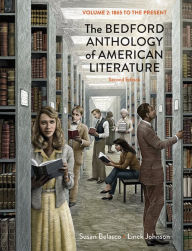 Title: The Bedford Anthology of American Literature, Volume Two: 1865 to the Present / Edition 2, Author: Susan Belasco