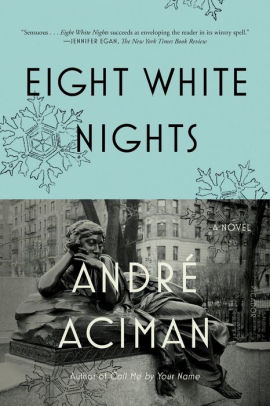 Eight White Nights By Andre Aciman Paperback Barnes Noble