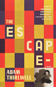 Title: The Escape: A Novel, Author: Adam Thirlwell