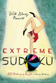 Title: Will Shortz Presents Extreme Sudoku: 100 Challenging Puzzles, Author: Will Shortz