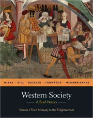 Title: Western Society: A Brief History / Edition 1, Author: John P. McKay