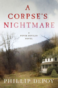 Title: A Corpse's Nightmare (Fever Devilin Series #6), Author: Phillip DePoy