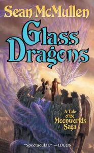 Title: Glass Dragons, Author: Sean McMullen