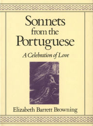 Title: Sonnets from the Portuguese: A Celebration of Love, Author: Elizabeth Barrett Browning