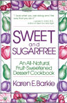 Alternative view 1 of Sweet and Sugar Free: An All Natural Fruit-Sweetened Dessert Cookbook