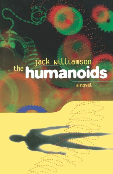 The Humanoids: A Novel