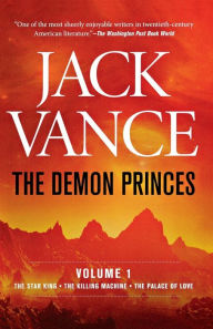 Title: The Demon Princes, Volume One: The Star King/The Killing Machine/The Palace of Love, Author: Jack Vance