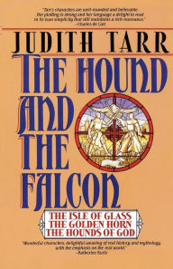 Title: The Hound and the Falcon: The Isle of Glass, The Golden Horn, The Hounds of God, Author: Judith Tarr