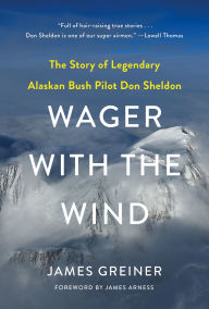 Title: Wager with the Wind: The Don Sheldon Story, Author: James Greiner