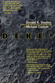 Title: Deke! U.S. Manned Space: From Mercury To the Shuttle, Author: Donald K. Slayton