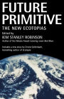 Future Primitive: The New Ecotopias