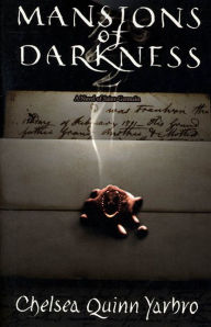 Title: Mansions of Darkness: A Novel of the Count Saint-Germain, Author: Chelsea Quinn Yarbro