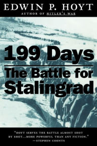 Title: 199 Days: The Battle for Stalingrad, Author: Edwin P. Hoyt