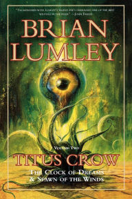 Title: The Clock of Dreams and Spawn of the Winds (Titus Crow Series #3 & #4), Author: Brian Lumley