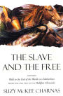 The Slave and The Free: Books 1 and 2 of 'The Holdfast Chronicles': 'Walk to the End of the World' and 'Motherlines'