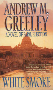 Ebook magazines free download White Smoke: A Novel of Papal Election  in English 9780312871185