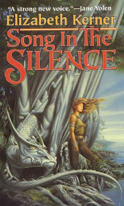 Title: Song In The Silence: The Tale of Lanen Kaelar, Author: Elizabeth Kerner